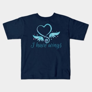 I Have wings text valentine with wings Kids T-Shirt